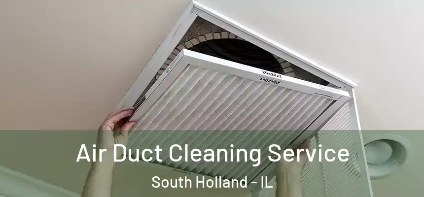  Air Duct Cleaning Service South Holland - IL