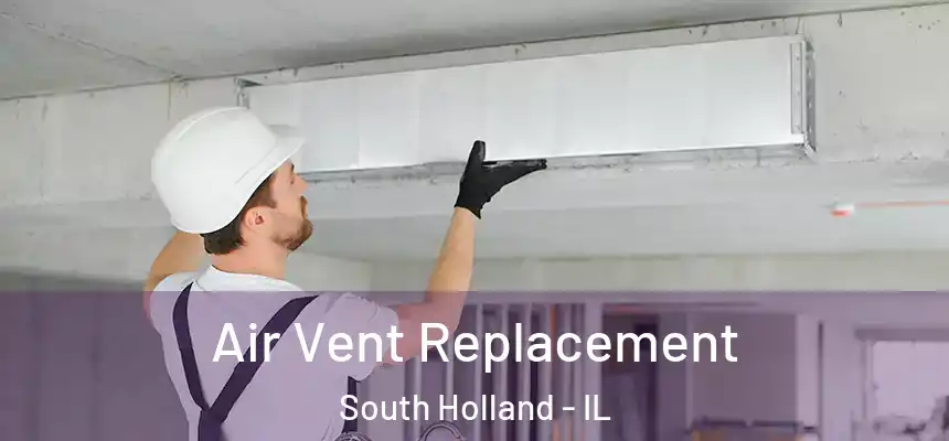 Air Vent Replacement South Holland - IL