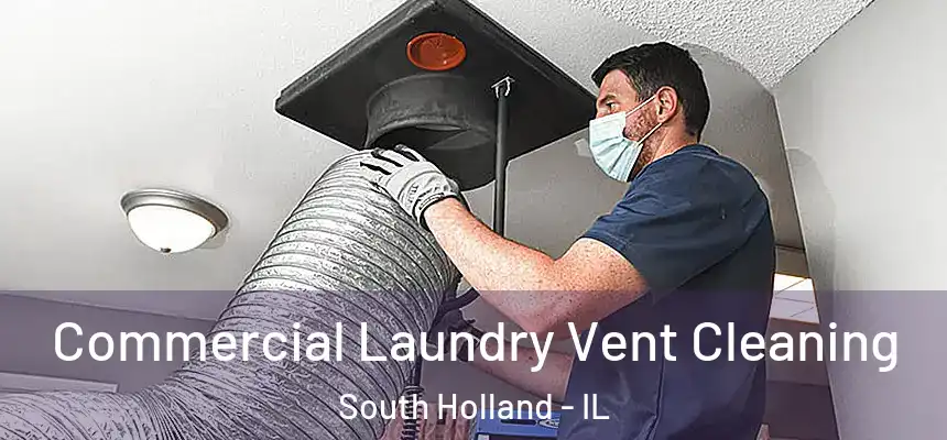  Commercial Laundry Vent Cleaning South Holland - IL