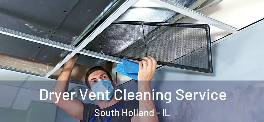 Dryer Vent Cleaning Service South Holland - IL