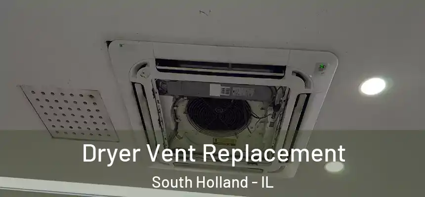 Dryer Vent Replacement South Holland - IL