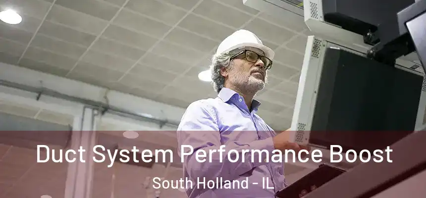  Duct System Performance Boost South Holland - IL