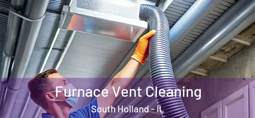  Furnace Vent Cleaning South Holland - IL