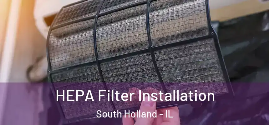 HEPA Filter Installation South Holland - IL