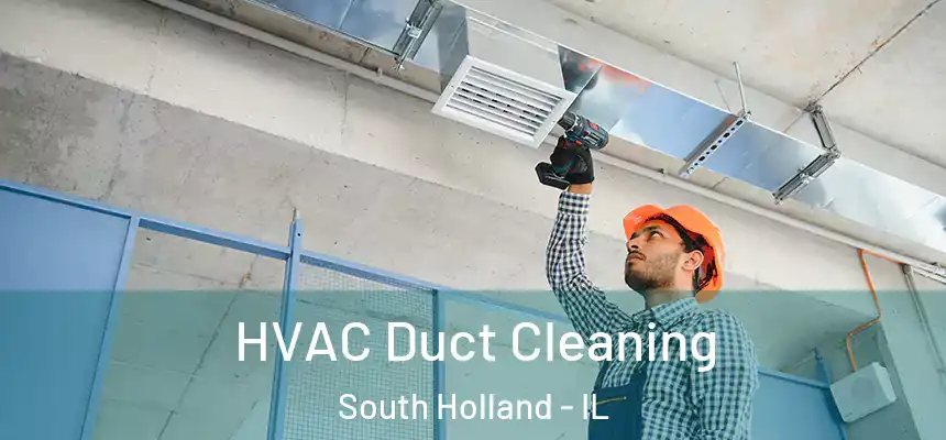  HVAC Duct Cleaning South Holland - IL