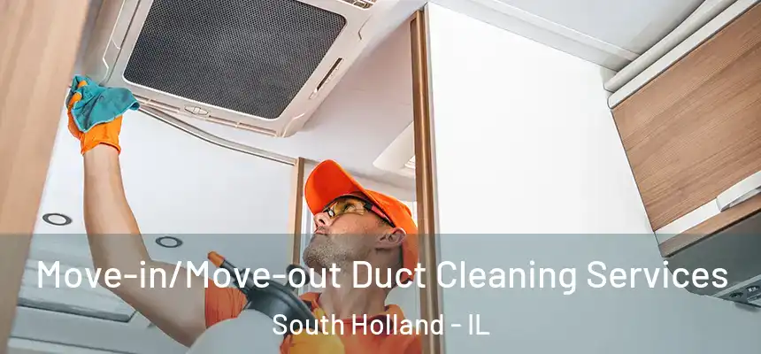  Move-in/Move-out Duct Cleaning Services South Holland - IL