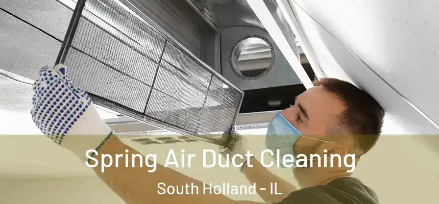  Spring Air Duct Cleaning South Holland - IL